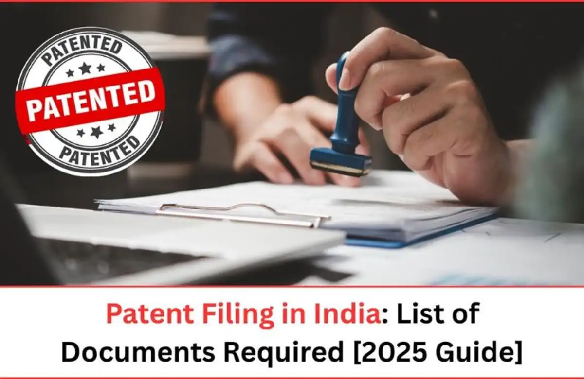 Patent Filing in India required documents for patent filing process 2025
