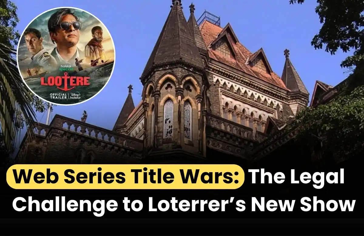 Lootere web series trademark case, Suneel Darshan Lootere dispute, Lootere web series case.