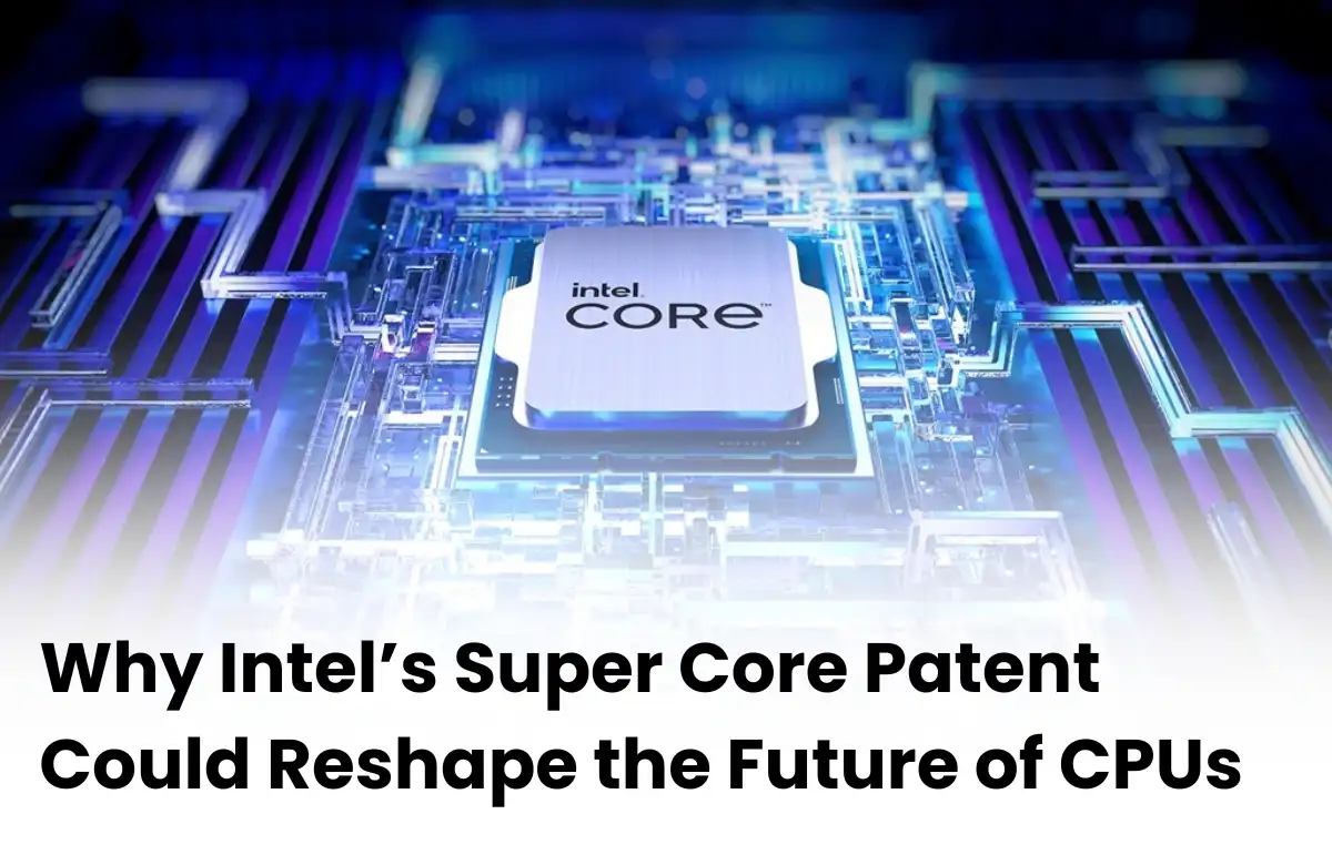 Intel’s New SDC Patent, Intel Software Defined Super Cores, Intel SDC Patent