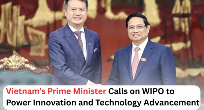 Phạm Minh Chính,WIPO and Vietnam, WIPO and Vietnam meeting update, WIPO and Vietnam deal
