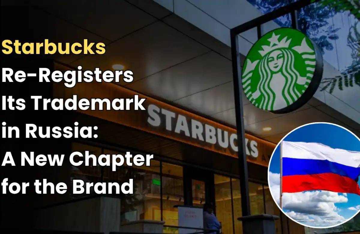 Starbucks Re-register trademark, Starbucks re-registers trademark Russia, Starbucks brand protection Russia