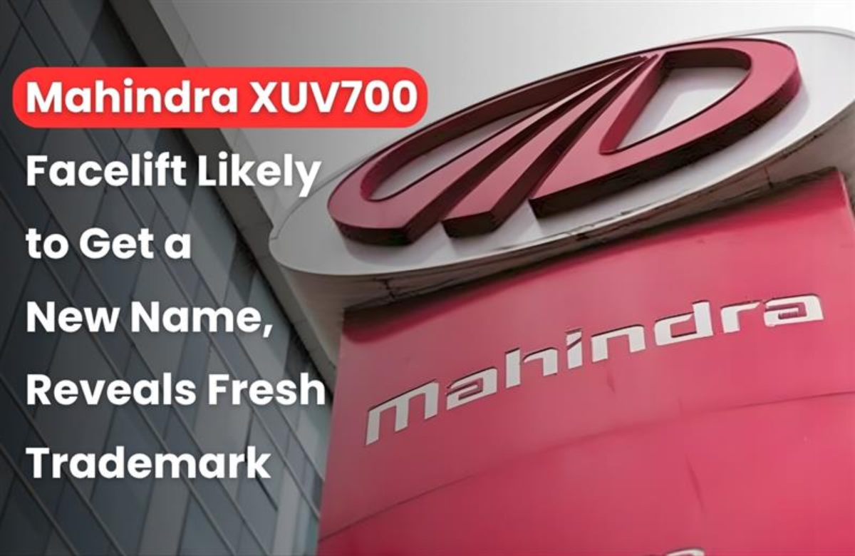 Mahindra XUV 7XO trademark update, XUV700 2025 facelift trademark news, Mahindra XUV700 XUV 7XO trademark filing.