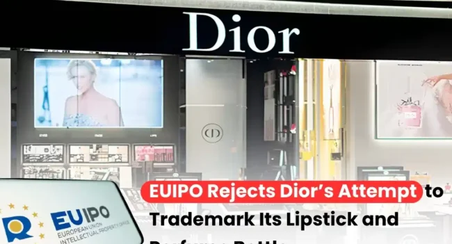 EUIPO Rejects Diors Trademark, Dior trademark latest IP news, luxury brand trademark dispute, Dior lipstick bottle trademark.