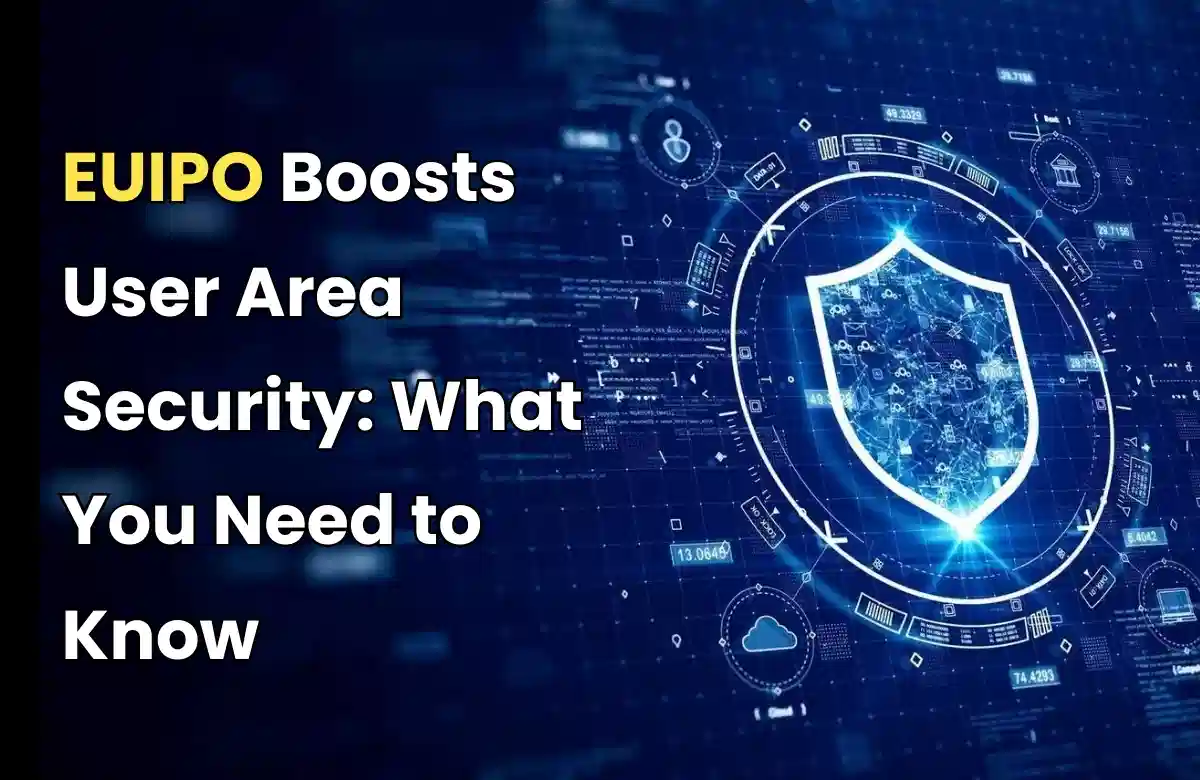 EUIPO new security update 2025, EUIPO latest IP news, EUIPO online IP security.