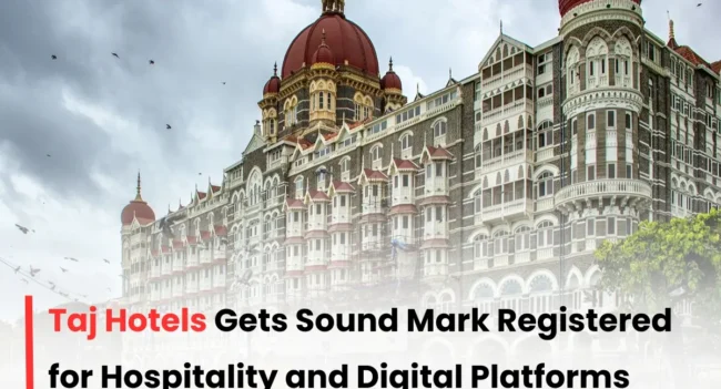 Taj Hotel Sound mark, Taj Hotel IP news, IHCL Trademark news