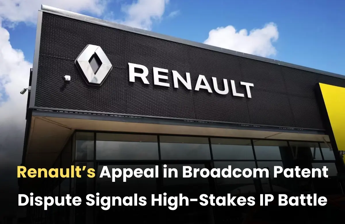 Renault vs Broadcom Patent Infringement case, Renault Patent Infringement case, Renault IP news