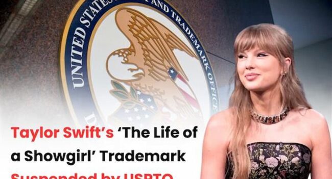 Taylor Swift Trademark Suspension, Taylor Swift Showgirl Trademark, Taylor Swift Showgirl Trademark Refusal, Taylor Swift Trademark news, The Life of a Showgirl trademark