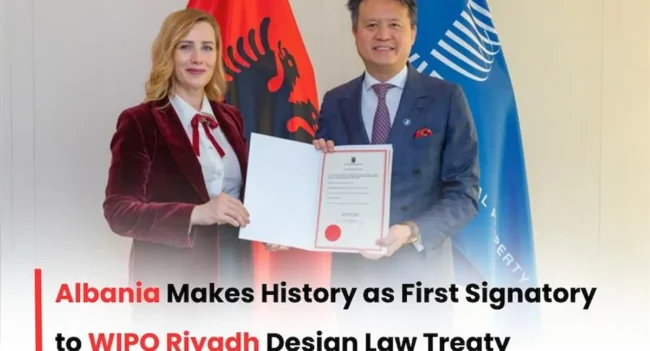 Albania joins WIPO Riyadh Design Law Treaty, Albania and WIPO Law Treaty, Albania Law Treaty with WIPO