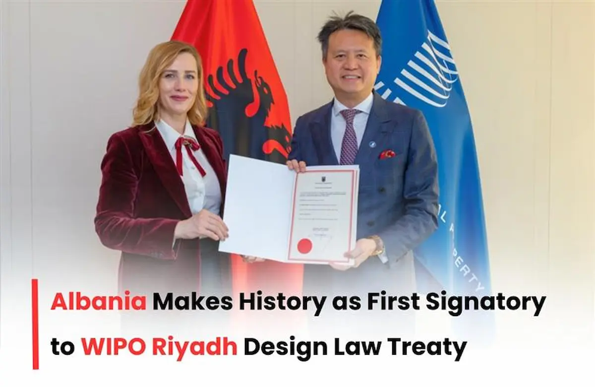 Albania joins WIPO Riyadh Design Law Treaty, Albania and WIPO Law Treaty, Albania Law Treaty with WIPO