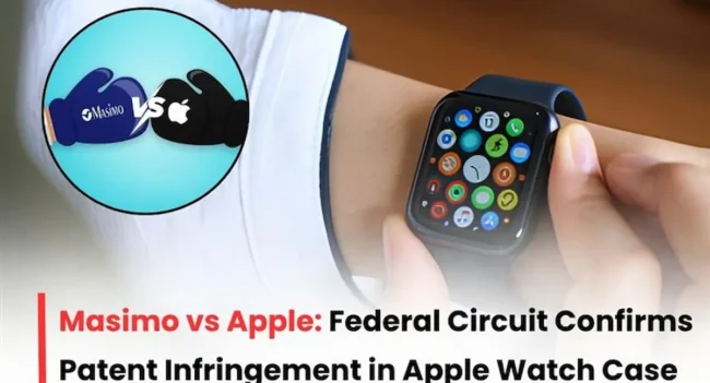Apple Watch and Masimo Patent Infringement, Masimo Patent Infringement case, Masimo vs Apple Patent Infringement case, Apple vs Masimo Patent Infringement