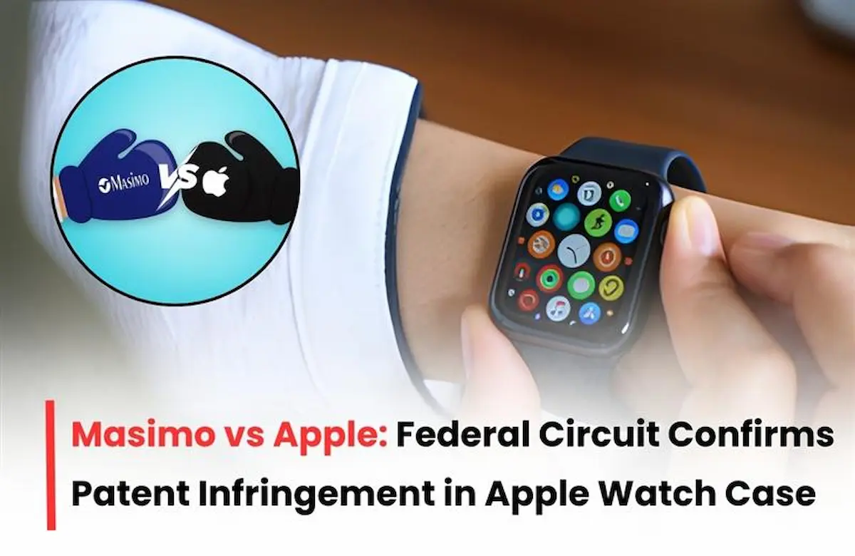 Apple Watch and Masimo Patent Infringement, Masimo Patent Infringement case, Masimo vs Apple Patent Infringement case, Apple vs Masimo Patent Infringement