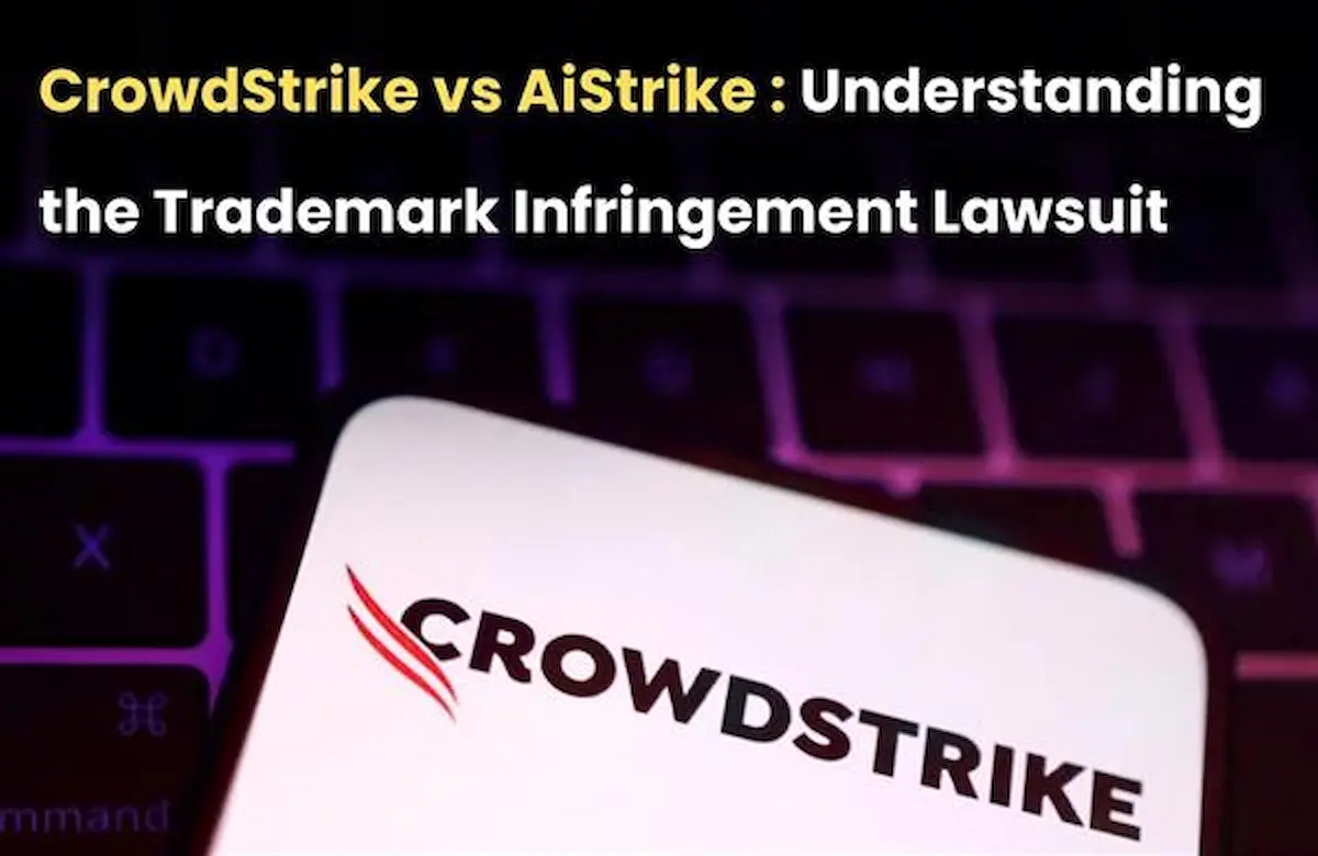 CrowdStrike vs AiStrike Trademark Infringement Case, CrowdStrike Trademark infringement case, AiStrike Trademark infringement case, CrowdStrike vs AiStrike Trademark Case