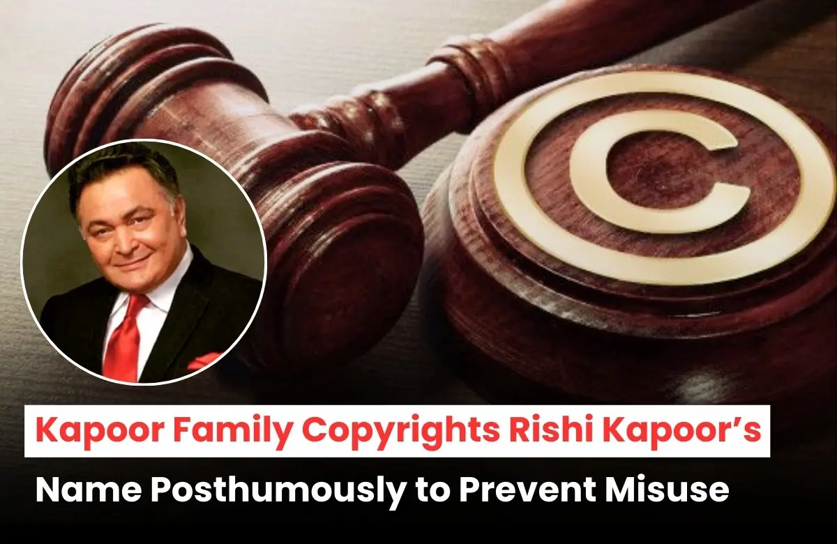 Rishi Kapoor Name Copyright, Rishi Kapoor Copyright infringement, Rishi Kapoor, Rishi Kapoor IP Case, Rishi Kapoor Copyright News