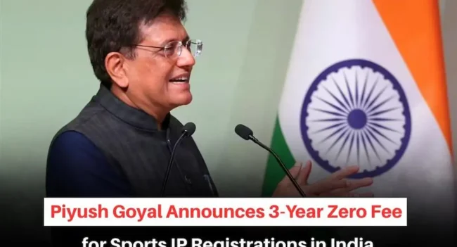 Piyush Goyal IP fee waiver, Sports IP Registration India, Piyush Goyal IP Registration Fees, Updated Sports IP Registration Fees