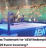 AEW Trademark, AEW Redemption Trademark, AEW Trademark application