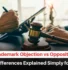 Trademark Objection vs Opposition, Difference between Trademark Objection and Opposition, Trademark objection, Trademark Opposition