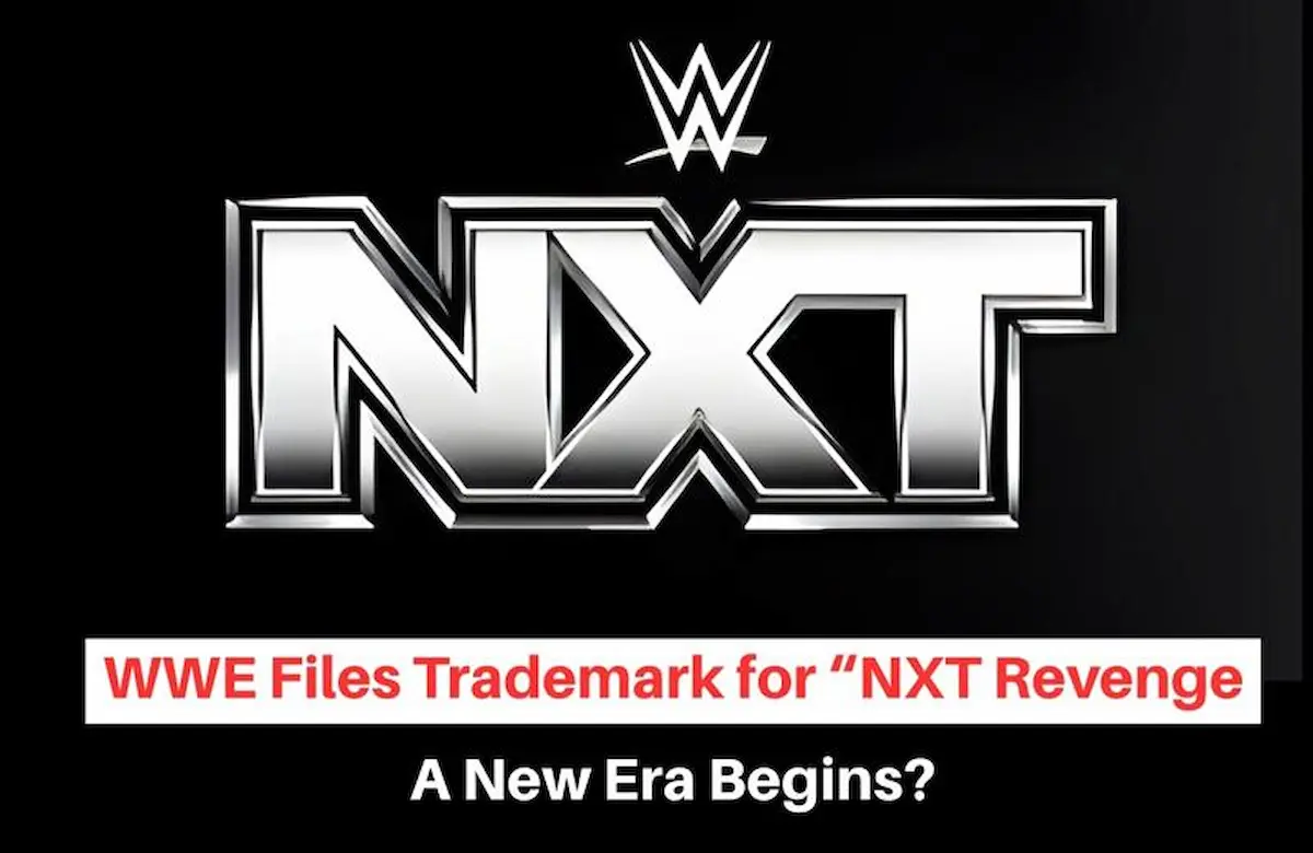 WWE NXT Revenge Trademark, NXT Revenge trademark filing, WWE new Trademark, NXT Revenge Trademark