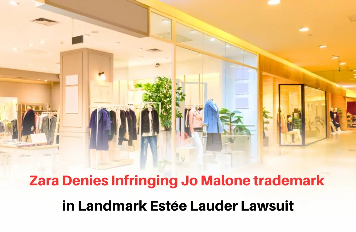 Zara vs Estee Lauder Trademark Dispute, Zara trademark dispute, Zara Jo Malone trademark dispute