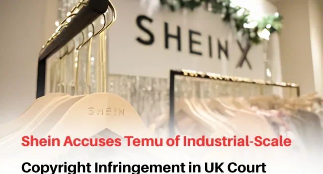Shein vs Temu Copyright case, Shein vs Temu Copyright Infringement Case, Temu Copyright Case, Shein Copyright Case