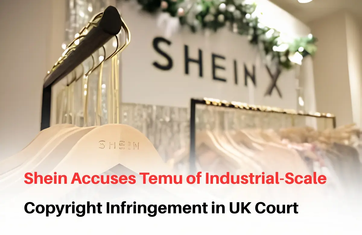 Shein vs Temu Copyright case, Shein vs Temu Copyright Infringement Case, Temu Copyright Case, Shein Copyright Case