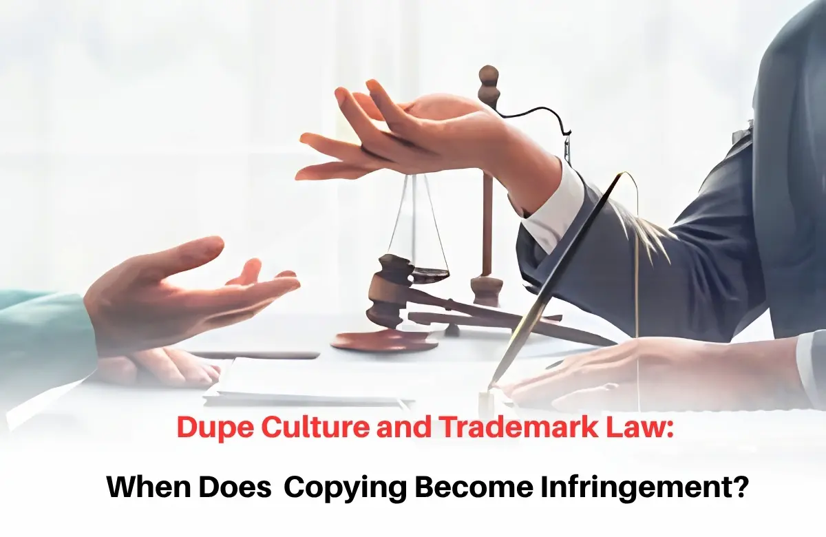 Dupe Culture and Trademark Law, Dupe Culture, What is Dupe Culture, Trademark Law for Dupe Culture