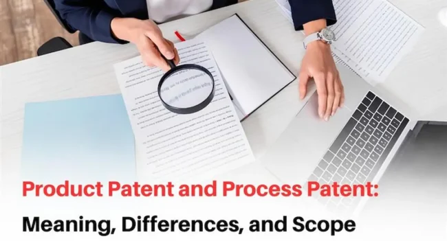 Product Patent vs Process Patent, Product patent meaning, Process patent meaning