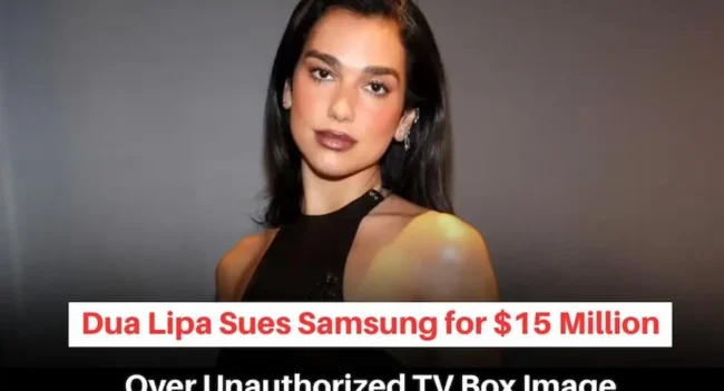 Samsung vs Dua Lipa Copyright Case, Samsung vs Dua Lipa Copyright Infringement, Dua Lipa Copyright Case, Samsung Copyright Case