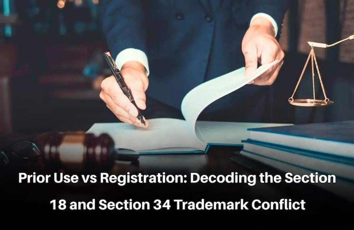 Section 18 vs Section 34 trademark, Prior Use vs Registration Trademark India, Trademark Registration Laws