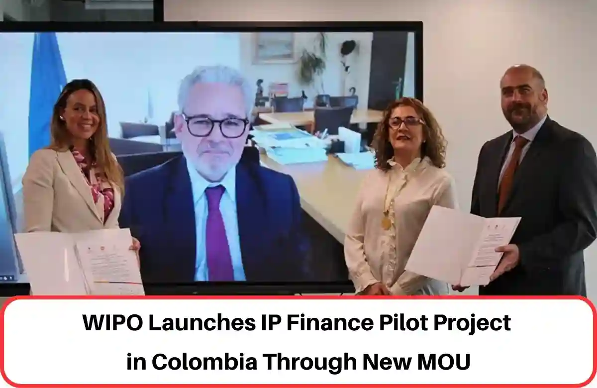 WIPO Finance Pilot Project in Colombia, Wipo Launches IP Finance Pilot Project in colombia